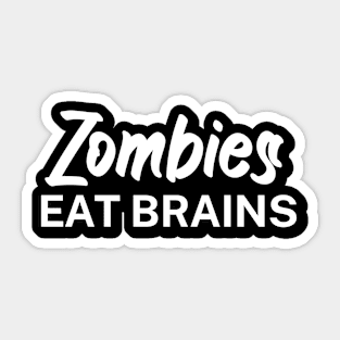 Zombies eat brains Sticker